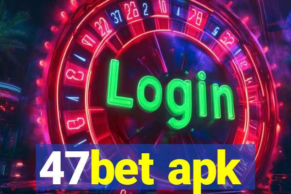 47bet apk